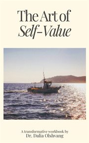 The art of self-value: a transformative workbook : Value cover image cdn