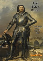 The black baron : the strange life of Gilles de Rais cover image cdn