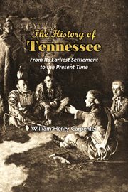 The history of Tennessee : from its earliest settlement to the present time cover image cdn