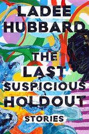 The last suspicious holdout : stories cover image cdn