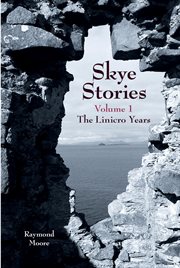 Skye Stories : Volume 1 The Linicro Years cover image cdn