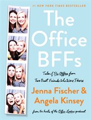 The Office BFFs : tales of The Office from two best friends who were there cover image cdn
