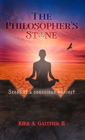 The philosopher's stone : Seeds of A Conscious Harvest cover image cdn