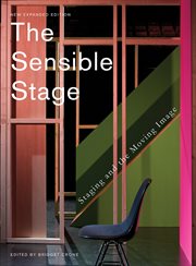 The sensible stage : staging and the moving image cover image cdn
