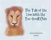 The tale of the lion with the too-small chin cover image cdn