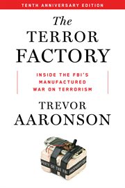 The terror factory : inside the FBI's manufactured war on terrorism cover image cdn