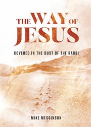 The way of jesus : Covered in the Dust of the Rabbi cover image cdn