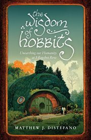 The wisdom of hobbits : Unearthing Our Humanity at 3 Bagshot Row cover image cdn