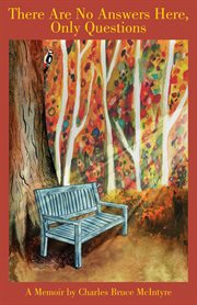 There are no answers here, only questions : A Memoir cover image cdn