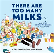 There are too many milks : and other common annoyances of modern life cover image cdn