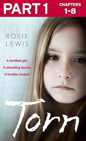 Torn: part 1 of 3: a terrified girl. a shocking secret. a terrible choice. : Part 1 of 3 cover image cdn