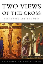 Two views of the cross : orthodoxy and the west cover image cdn