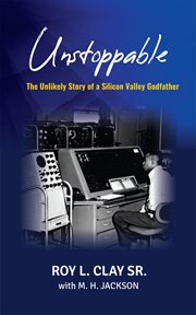 Unstoppable : the unlikely story of a Silicon Valley godfather cover image cdn