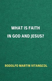 What is faith in god and jesus? cover image cdn