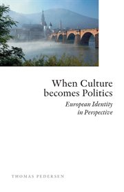 When culture becomes politics : European identity in perspective cover image cdn