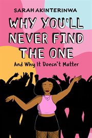 Why you'll never find the one : and why it doesn't matter cover image cdn