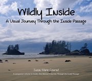 Wildly inside, a visual journey through the inside passage cover image cdn