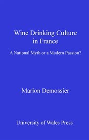 Wine drinking culture in France : a national myth or a modern passion? cover image cdn