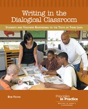 Writing in the dialogical classroom : Students and Teachers Responding to the Texts of Their Lives cover image cdn