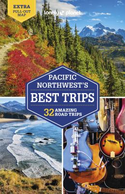 Lonely Planet. The Pacific Northwest's best trips cover image cdn