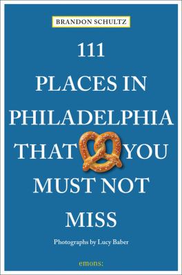 111 places in Philadelphia that you must not miss cover image cdn