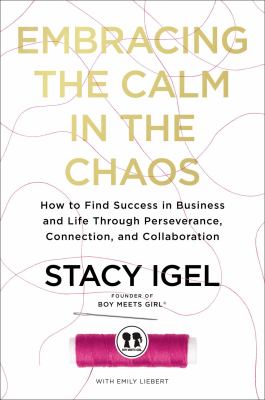 Embracing the calm in the chaos : how to find success in business and life through perseverance, connection, and collaboration  cover image cdn