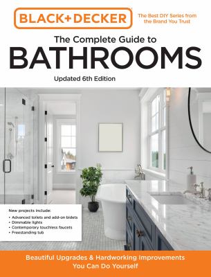 The complete guide to bathrooms : beautiful upgrades & hardworking improvements you can do yourself cover image cdn