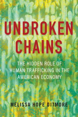 Unbroken chains : the hidden role of human trafficking in the American economy  cover image cdn