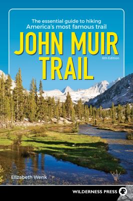 John Muir Trail : the essential guide to hiking America's most famous trail cover image cdn