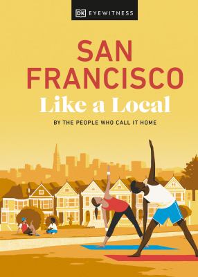 Eyewitness travel. San Francisco like a local : by the people who call it home cover image cdn