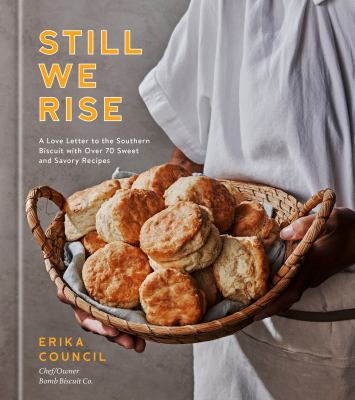 Still we rise : a love letter to the Southern biscuit with over 70 sweet and savory recipes  cover image cdn