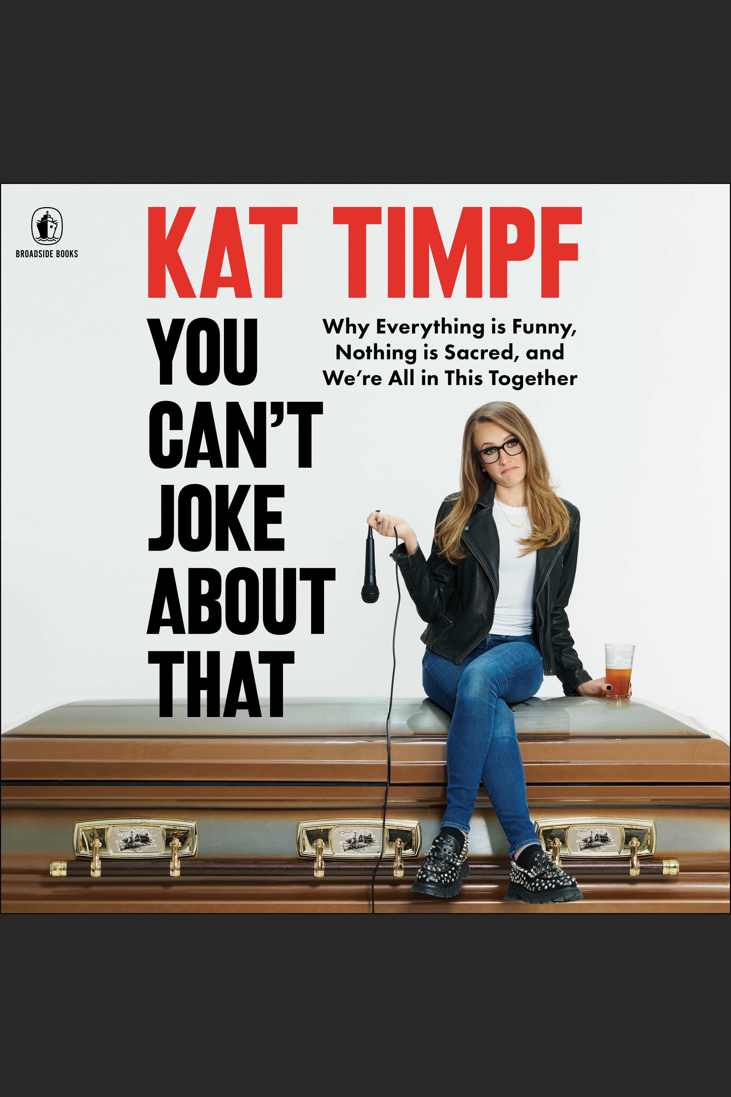 You Can't Joke About That Why Everything Is Funny, Nothing Is Sacred, and We're All in This Together cover image cdn