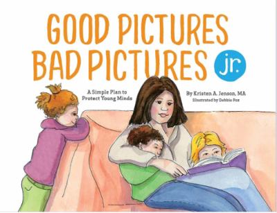 Good pictures bad pictures : porn-proofing today's young kids  cover image cdn