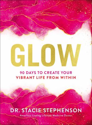 Glow : 90 days to create your vibrant life from within  cover image cdn