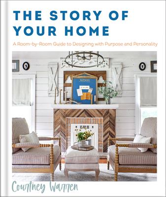 The story of your home : a room-by-room guide to designing with purpose and personality  cover image cdn