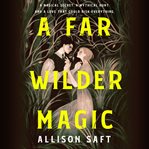A far wilder magic cover image cdn