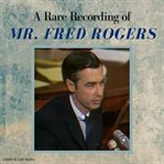 A rare recording of mr. fred rogers cover image cdn