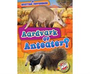 Aardvark or anteater? : Spotting Differences cover image cdn