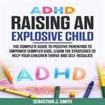 Adhd raising an explosive child cover image cdn