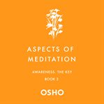 Aspects of Meditation Book 3--Awareness, the Key : Aspects of Meditation Series, Book 3 cover image cdn