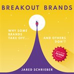 Breakout brands : why some brands take off ... and others don't cover image cdn