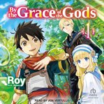 By the grace of the gods: volume 1 : Volume 1 cover image cdn