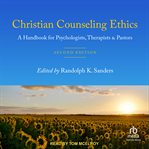 Christian counseling ethics : A Handbook for Psychologists, Therapists and Pastors cover image cdn
