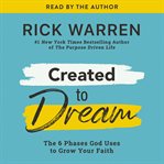 Created to dream : the 6 phases God uses to grow your faith cover image cdn