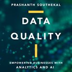 Data quality : empowering businesses with analytics and AI cover image cdn