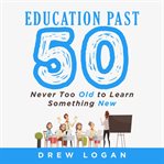 Education past 50 cover image cdn