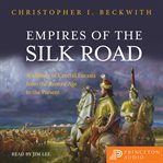 Empires of the Silk Road : A History of Central Eurasia from the Bronze Age to the Present cover image cdn