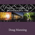 Grief's second mile : beyond the first year cover image cdn