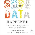 How data happened : a history from the age of reason to the age of algorithms cover image cdn