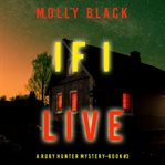 If i live : Ruby Hunter FBI Suspense Thriller cover image cdn